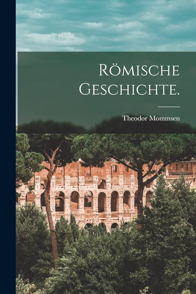 ローマ史Theodor Mommsen Römische Geschichte Amazon | Roemische Geschichte. | Mommsen, Theodor | Italy